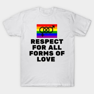 Respect for all forms of love T-Shirt